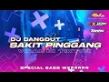 Download Lagu DJ SAKIT PINGGANG || DJ DANGDUT MANGKENE || By AXL MUSIC