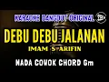 Download Lagu DEBU DEBU JALANAN - IMAM S ARIFIN ||  KARAOKE DANGDUT ORIGINAL || NADA COWOK