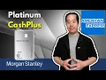 How to Open a Morgan Stanley Platinum CashPlus Account for the AMEX Platinum