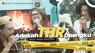 Download ADAKAH THR DAENGKU - Musisi Jenaka Makasssar ( Official Music Video ) MP3