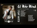 Download Lagu Cuộc Vui Cô Đơn, Níu Duyên - Lê Bảo Bình | Tuyển Tập Ballad Buồn Gây Nghiện, Chạm Đáy Nỗi Đau