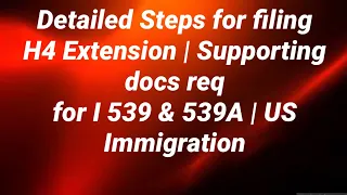 Documents req for H4 extension Detailed steps for filling I539 I539A US Immi Jay s Techie