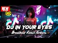 DJ IN YOUR EYES BREAKBEAT REMIX TERBARU 2025
