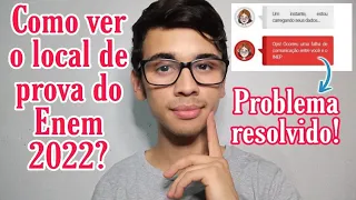 COMO VER O LOCAL DE PROVA DO ENEM 2022? ERRO NA PÁGINA, COMO RESOLVER?