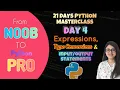 Day 4-Expressions Type Conversion and in Python 21Days masterclass in