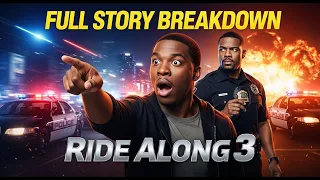 ride along 3 official story explained in detail 