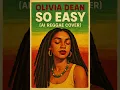 Lagu Olivia Dean - So easy (A.I reggae cover)