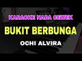 Download Lagu BUKIT BERBUNGA - OCHI ALVIRA | KARAOKE DANGDUT KOPLO NADA CEWEK