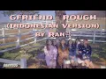 Lagu GFRIEND - ROUGH (Indonesian Version)