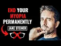 END your MYOPIA permanently Interview with Jake Steiner endmyopia 4K