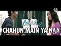 Download Lagu Chahun main ya naa/audio song