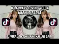 Download Lagu DJ ALWAYS LOVING YOU X MASHUP BARAT VIRAL TIKTOK TERBARU 2025 YANG KALIAN CARI!!