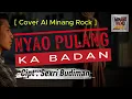Download Lagu Nyao Pulang Ka Badan - Ratu Sikumbang  []  [Cover AI Minang Rock]