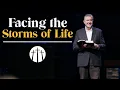 Facing the Storms of Life Pastor Steve Gaines