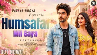 new song 2026 new hindi song humsafar mil gaya aryan khan mrunal thakur romantic new song