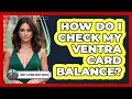 How Do I Check My Ventra Card Balance