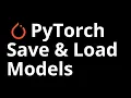 10 Saving and Loading Models in PyTorch