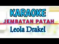Download Lagu karaoke loela drakel _ JEMBATAN PATAH