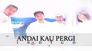 indigo andai kau pergi official music video 