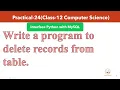 Practical-24 Write a program to delete a record from table using Python in MySQL Class-12 CS
