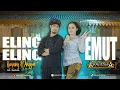 Download Lagu ELING-ELING EMUT (Manthous)  - OMPONG ft ANGGUN ARGANTA || Official Live Music || TRISNA PUTRA Audio