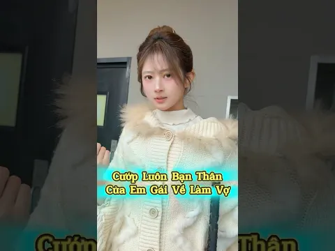 Cướp Luôn Bạn Thân Của Em Gái Về Làm Vợ 💘👧🤣