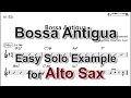 Bossa Antigua - Easy Solo Example for Alto Sax