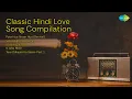 Download Lagu Classic Hindi Love Song Compilation | Lata Mangeshkar | Pyar Hua Ikraar Hua Revival | Yehi Pa...