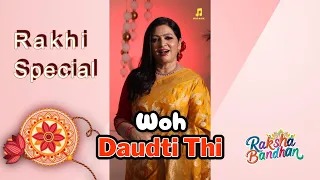 Woh Daudti Thi | Raksha Bandhan Special Poem | A Heartfelt Tribute to Every Sister