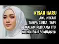 Download Lagu KISAH HARU ‼️ Aku Nikah Tanpa Cinta, Tapi Malam Pertama Itu Mengubah Semuanya