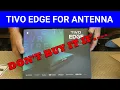Tivo Edge For Antenna - DON T BUY IT IF DVR Buying Guide