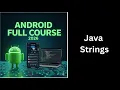 27 Strings in Java Explained String Basics Complete Android Course for Beginners