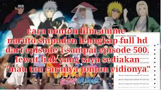 cara nonton film anime naruro shipuden full hd dari episode 1 sampai episode 500 