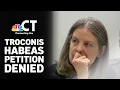 Michelle Troconis habeas petition denied by judge