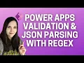 Power Apps Validation and JSON Parsing with Regex