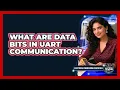 What Are Data Bits In UART Communication