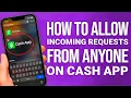 How To Allow Incoming Requests From Anyone On Cash App QUICK Guide