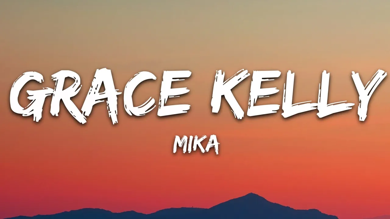 MIKA - Grace Kelly (Lyrics) MIKA - Grace Kelly (Lyrics)