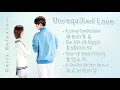 Download Lagu 【PLAYLIST】Unrequited Love 暗恋橘生淮南 Full OST - Chinese Drama 2021 - [Full Album]