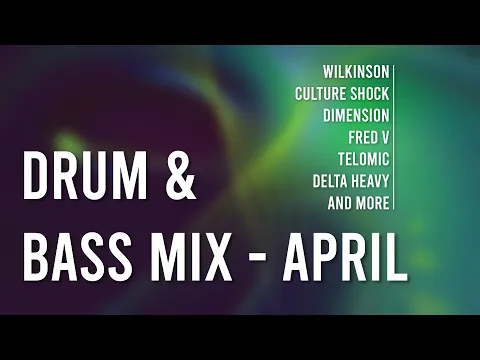 🔥 April Drum & Bass Mix 2026 | Wilkinson, Culture Shock, Dimension, Fred V, Telomic & more 🔥