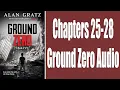 Ground Zero Chapters 25-28