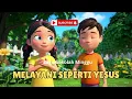 Download Lagu MELAYANI SEPERTI YESUS | Lagu Sekolah Minggu terbaru | Animasi lagu
