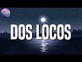 🎵 Reggaeton || Monchy & Alexandra - Dos Locos (Letra/Lyrics)