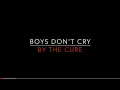 Download Lagu The Cure - Boys Don't Cry [1979] Lyrics HD