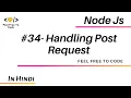 34 Handling Post Request Node Js - In Hindi