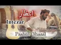Download Lagu Intezar de Somra Khog de | Pashto Ghazal | Ziyad | Rabab 2025