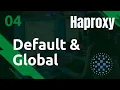 HAProxy - 4 Configuration Global and Defaults