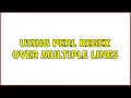 Using Perl regex over multiple lines