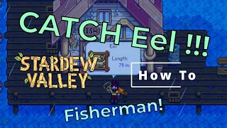 How TO CATCH Eel in Stardew Valley How to get those GIANT FISH