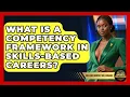 What Is a Competency Framework in Skills-Based Careers College Dropout Millionaire News